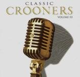 VARIOUS  - CLASSIC CROONERS. VOLUME III.