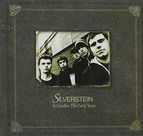 SILVERSTEIN - 18 CANDLES EARLY YEARS