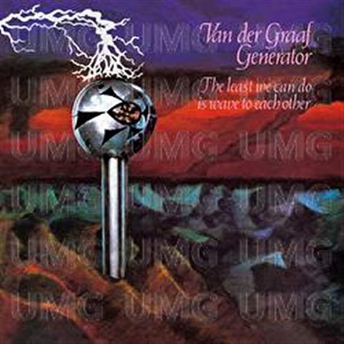 VAN DER GRAAF GENERATOR - THE LEAST WE CAN DO IS WAVE TO EACH OTHER