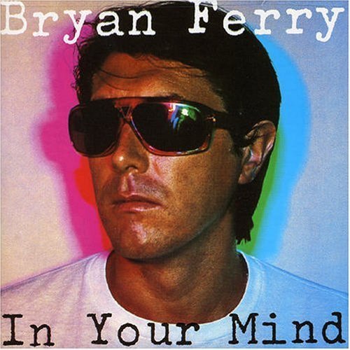 FERRY, BRYAN - IN YOUR MIND