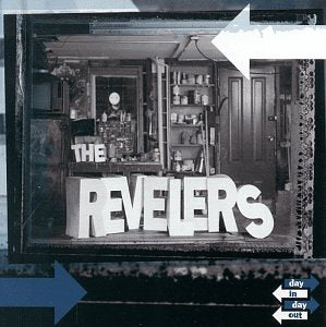 REVELERS  - DAY IN DAY OUT