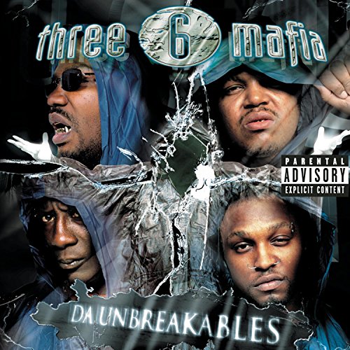 THREE 6 MAFIA - DA UNBREAKABLES