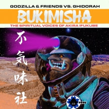BUKIMISHA - GODZILLA & FRIENDS VS GHIDORAH: BUKIMISHA: THE SPIRITUAL VOICES OF AKIRA IFUKUBE [CD]