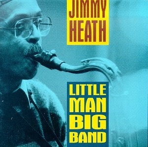 HEATH, JIMMY - LITTLE MAN BIG BAND