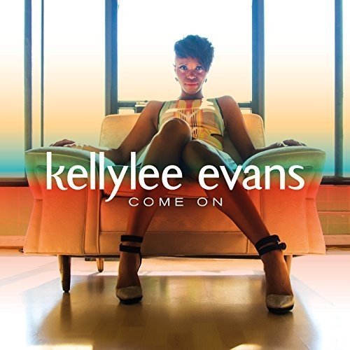 EVANS, KELLYLEE - COME ON