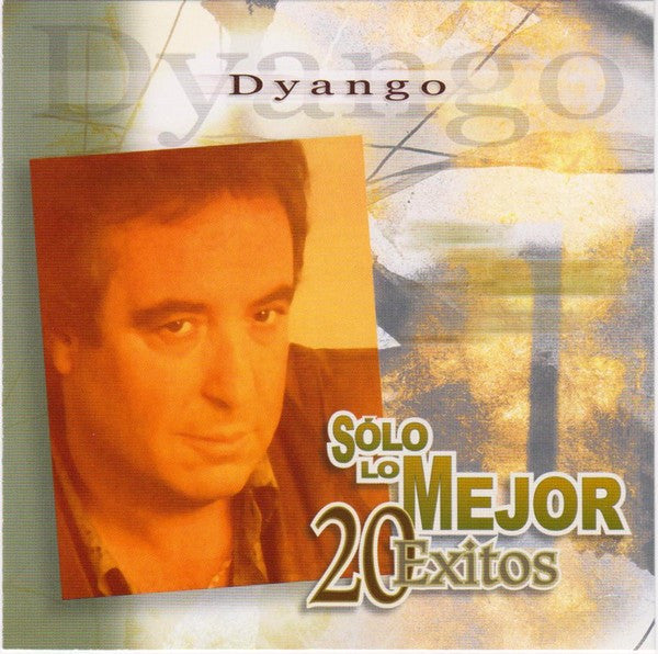 DYANGO  - SOLO LO MEJOR 20 EXITOS (LATIN)