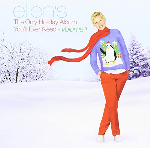 VARIOUS ARTISTS - ELLEN'S THE ONLY HOLIDAY ALBUM YOU'LL EVER NEED - VOLUME 1