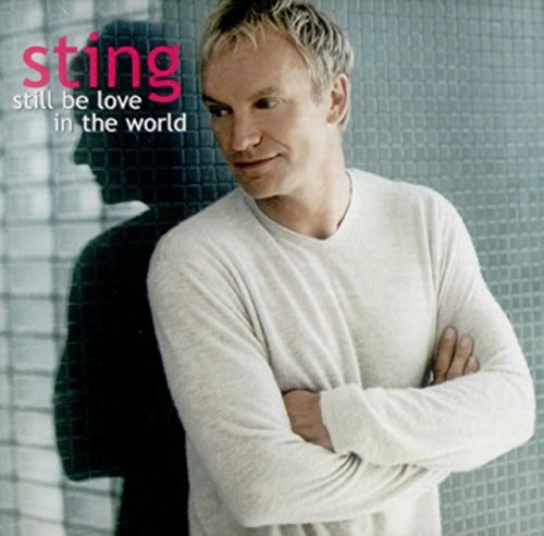 STING - STILL BE LOVE IN THE WORLD