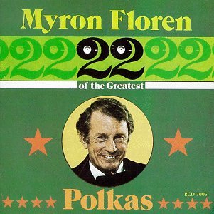 FLOREN,MYRON - 22 OF THE GREATEST POLKAS