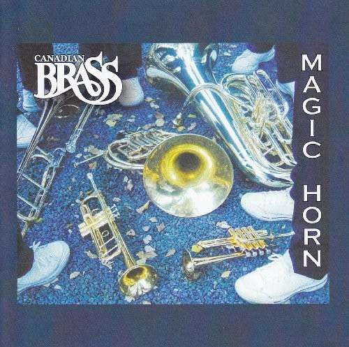 CANADIAN BRASS  - MAGIC HORN