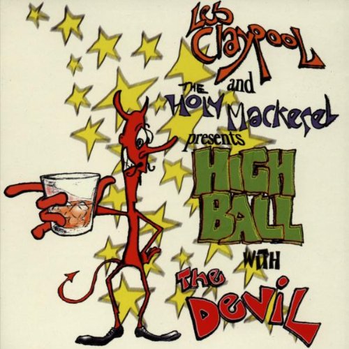 LES CLAYPOOL - HIGHBALL WITH THE DEVIL