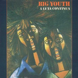 BIG YOUTH  - A LUTA CONTINUA
