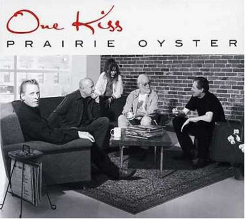 PRAIRIE OYSTER - ONE KISS (DIGI)