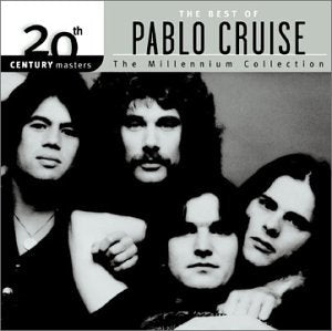 PABLO CRUISE - BEST OF: MILLENNIUM COLLECTION - 20TH CENTURY MASTERS