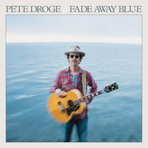 PETE DROGE - FADE AWAY BLUE (VINYL)