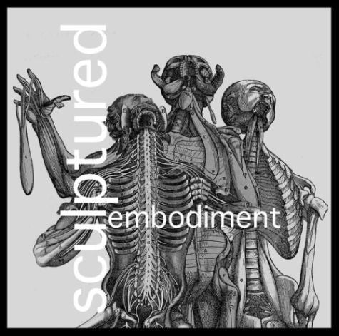 SCULPTURED  - EMBODIMENT