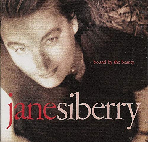 SIBERRY, JANE - BOUND BY THE BEAUTY