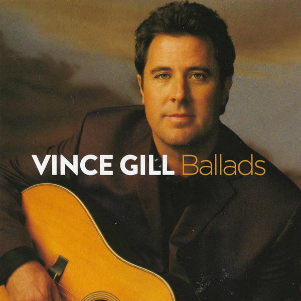 GILL, VINCE  - BALLADS
