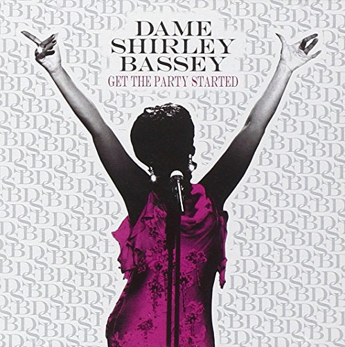 BASSEY, DAME SHIRLEY - GET THE PARTY STARTED