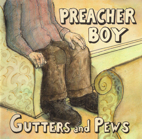 PREACHER BOY  - GUTTERS AND PEWS