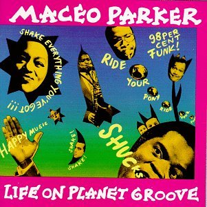 PARKER, MACEO - LIFE ON PLANET GROOVE