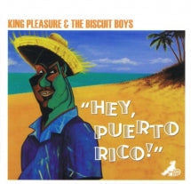KING PLEASURE & THE BISCUIT BOYS - HEY PUERTO RICO! [CD]