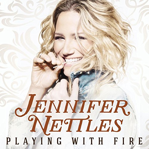 NETTLES, JENNIFER - PLAYING WITH FIRE