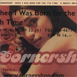 CORNERSHOP - WHEN I WAS BORN FOR THE 7TH TIME