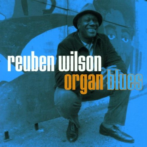 WILSON, REUBEN - ORGAN BLUES