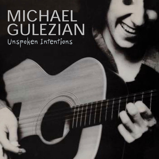 GULEZIAN, MICHAEL  - UNSPOKEN INTENTIONS