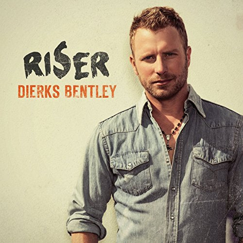 BENTLEY, DIERKS - RISER