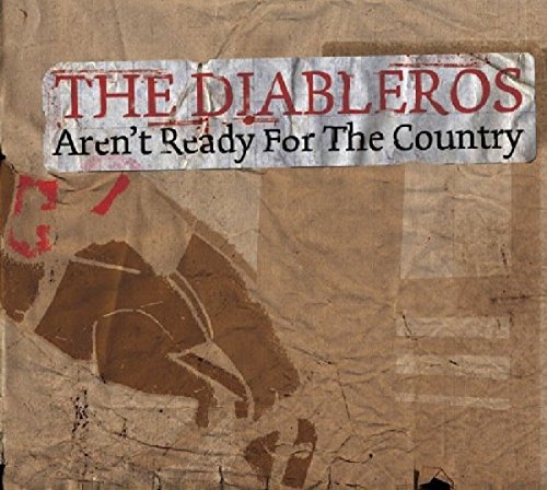 DIABLEROS - AREN'T READY FOR THE COUN