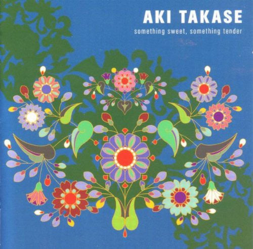 TAKASE, AKI  - SOMETHING SWEET SOMETHING TENDER
