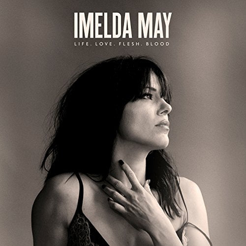 MAY, IMELDA - LIFE, LOVE, FLESH, BLOOD