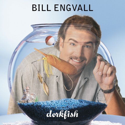 BILL ENGVALL - DORKFISH