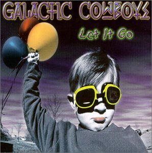 GALACTIC COWBOYS - LET IT GO