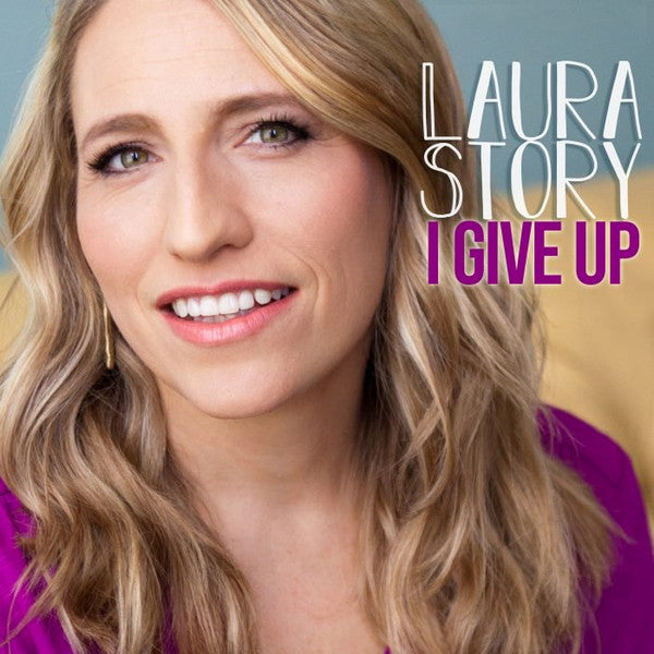 STORY, LAURA  - I GIVE UP