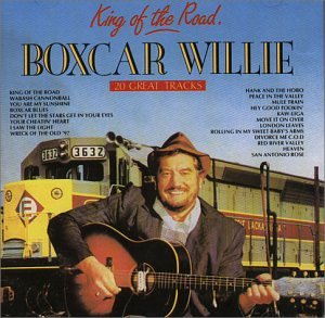 BOXCAR WILLIE - KING OF THE ROAD