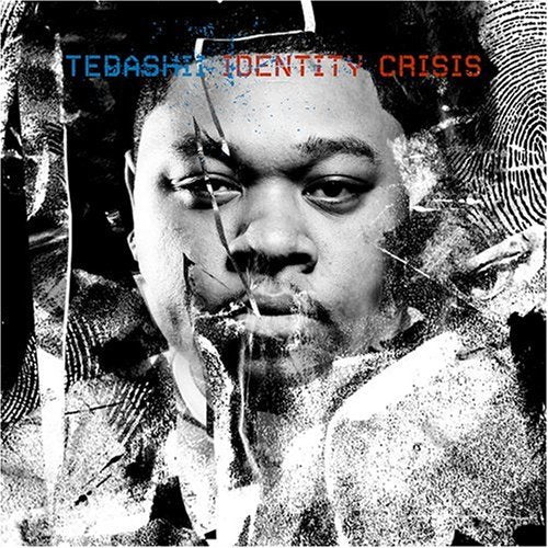 TEDASHII - IDENTITY CRISIS