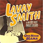 SMITH, LAVAY & HER RED HOT SKILLET LICKE - ONE HOUR MAMA