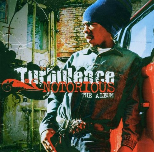 TURBULENCE - TURBULENCE - NOTORIOUS-THE ALBUM