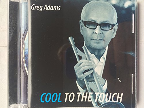 ADAMS, GREG - COOL TO THE TOUCH