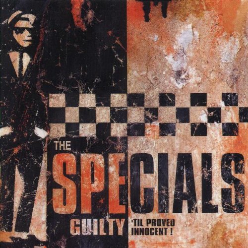 SPECIALS - GUILTY 'TIL PROVED INNOCENT