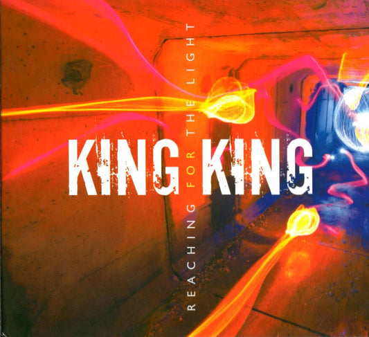 KING KING  - REACHING FOR THE LIGHT