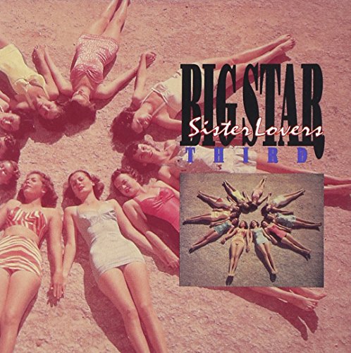 BIG STAR - THIRD / SISTER LOVERS