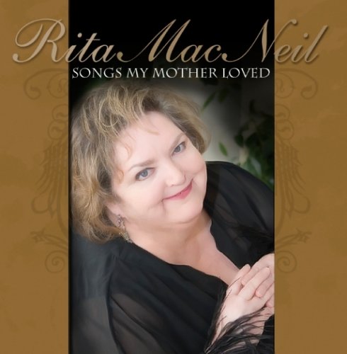 RITA MACNEIL - SONGS MY MOTHER LOVED