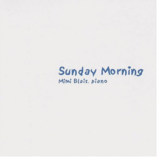 BLAIS, MIMI  - SUNDAY MORNING