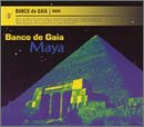 BANCO DE GAIA - MAYA