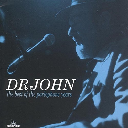 DR. JOHN - BEST OF THE PARLOPHONE YEARS