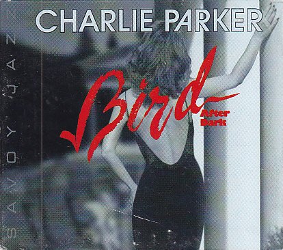 CHARLIE PARKER - BIRD AFTER DARK